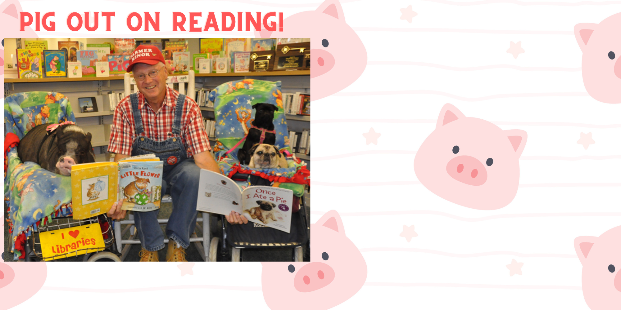 Pig Out On Reading with Farmer Minor & Daisy (& Pug)!